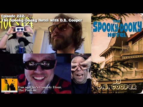 Dan and Jay’s Comedy Hour Podcast Episode 222 – The Spooky-Dooky Hotel with D.B. Cooper